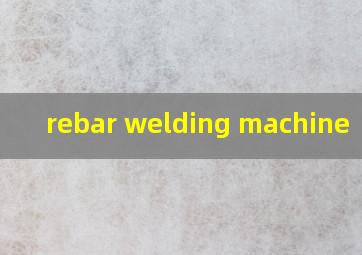 rebar welding machine